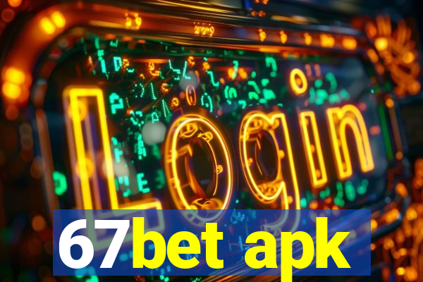 67bet apk